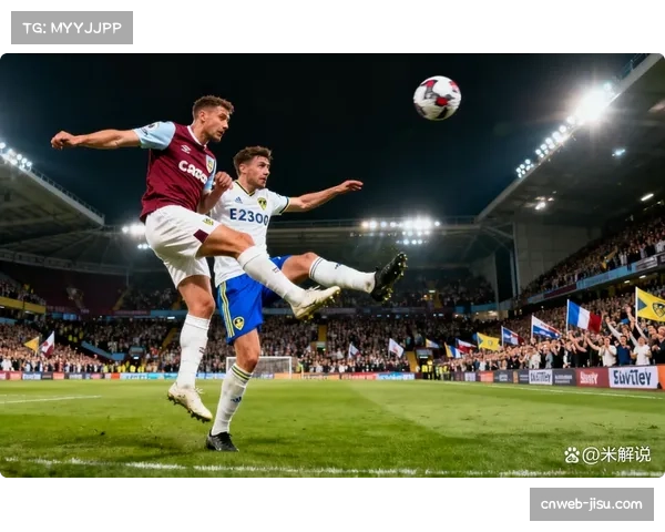 利兹联3-2伯恩利，升班马对决进球大战